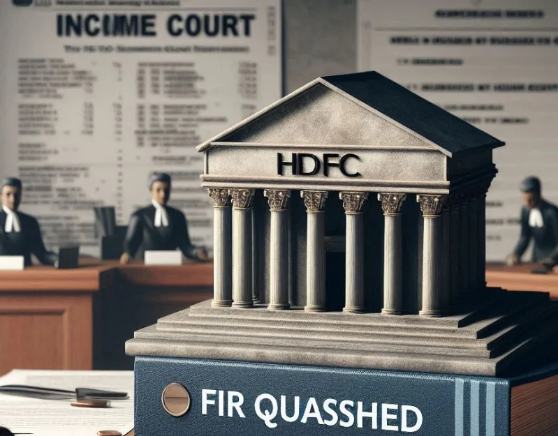 FIR Quashed Against HDFC Bank & Officials for Violating Income Tax Department Order, as 'Bank is a Juristic Person with No Mens Rea': Supreme Court